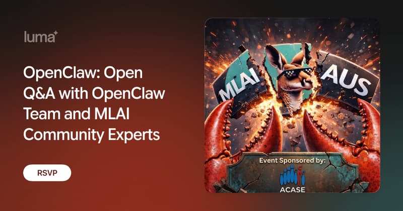 OpenClaw: Open Q&A with OpenClaw Team and MLAI Community Experts · Luma