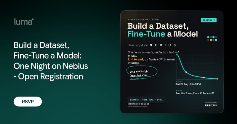 Build a Dataset, Fine-Tune a Model: One Night on Nebius - Open Registration