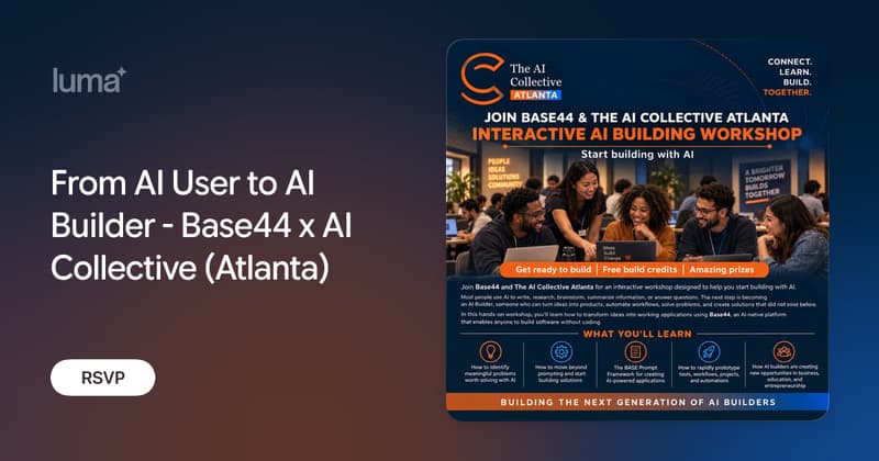 From AI User to AI Builder - Base44 x AI Collective (Atlanta)