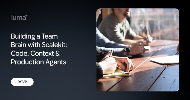 Building A Team Brain w/ Scalekit - Code, Context & Production Agents event image