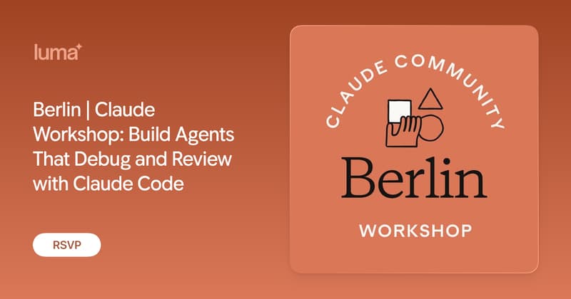Berlin | Claude Workshop: Build Agents That Debug and Review with Claude Code