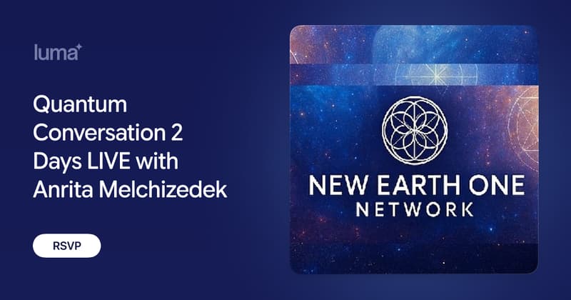 Quantum Conversation 2 Days LIVE with Anrita Melchizedek · Zoom · Luma