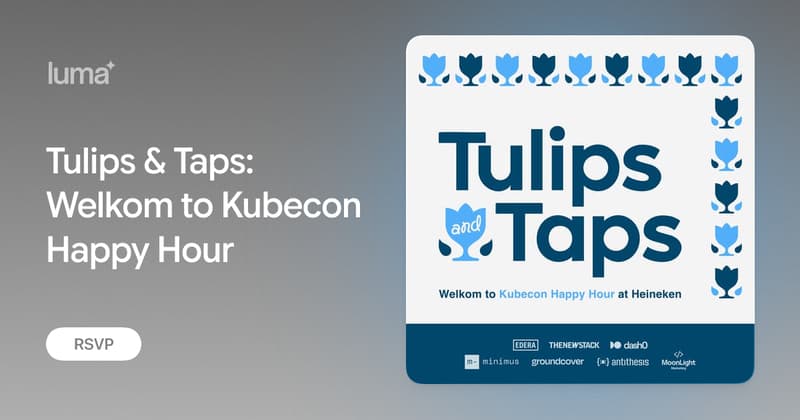 Tulips & Taps: Welkom to Kubecon Happy Hour · Luma
