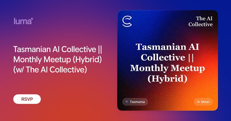 Tasmanian AI Collective || Monthly Meetup (Hybrid) (w/ The AI Collective)