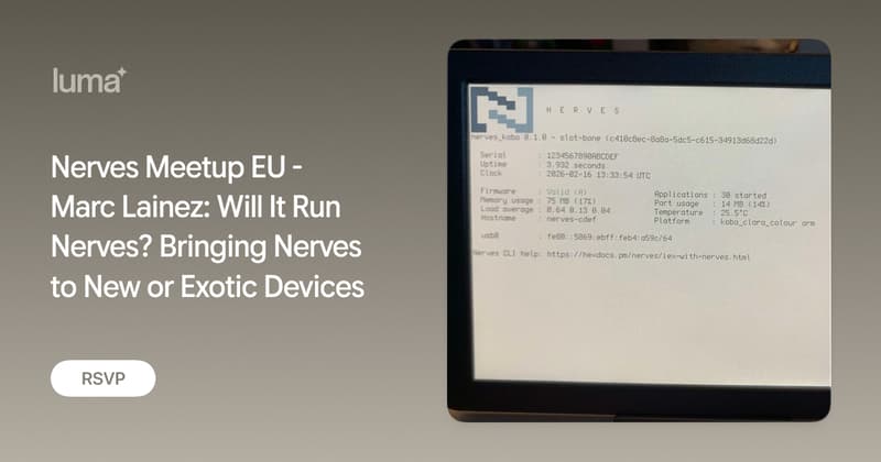 Nerves Meetup EU - Marc Lainez: Will It Run Nerves? Bringing Nerves to New or Exotic Devices · Zoom · Luma