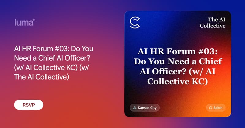 AI HR Forum #03: Do You Need a Chief AI Officer? (w/ AI Collective KC) (w/ The AI Collective)