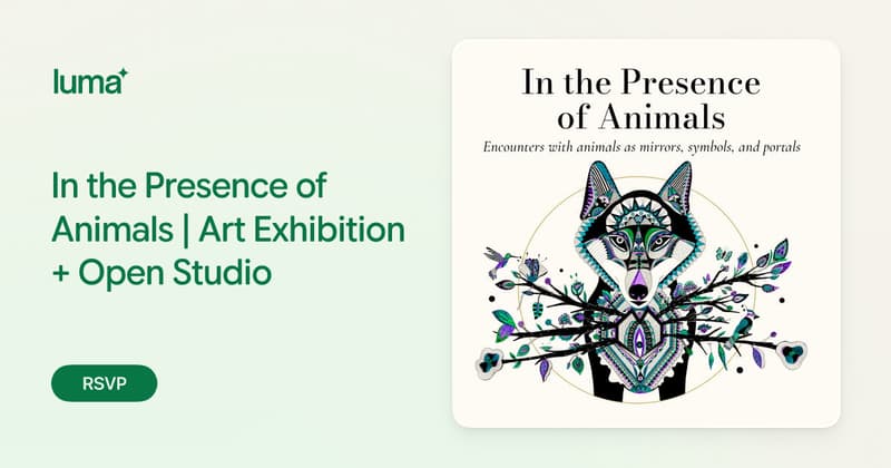 In the Presence of Animals | Art Exhibition + Open Studio