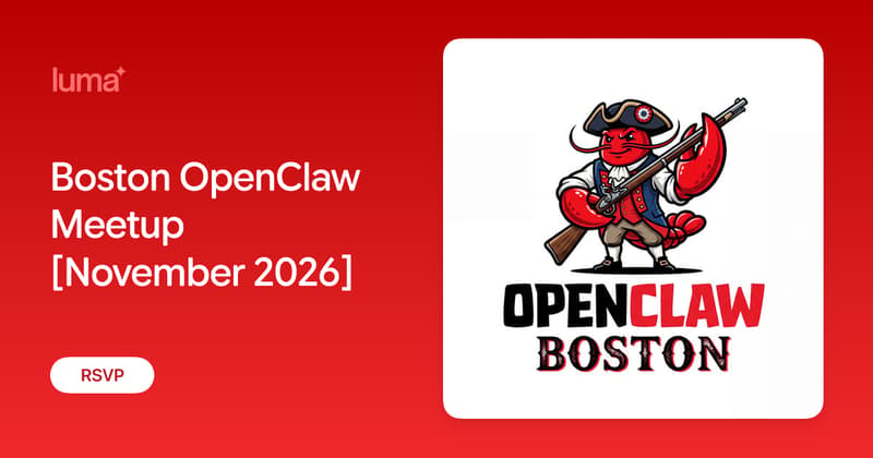 Boston OpenClaw Meetup [November 2026]