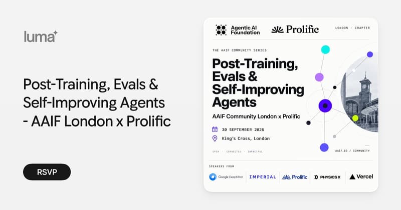 Post-Training, Evals & Self-Improving Agents - AAIF London x Prolific