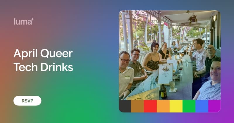April Queer Tech Drinks · Luma