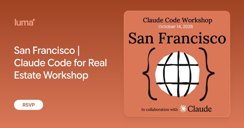 San Francisco | Claude Code for Real Estate Workshop
