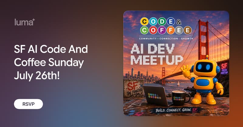 SF AI Code And Coffee Sunday July 26th! · Luma
