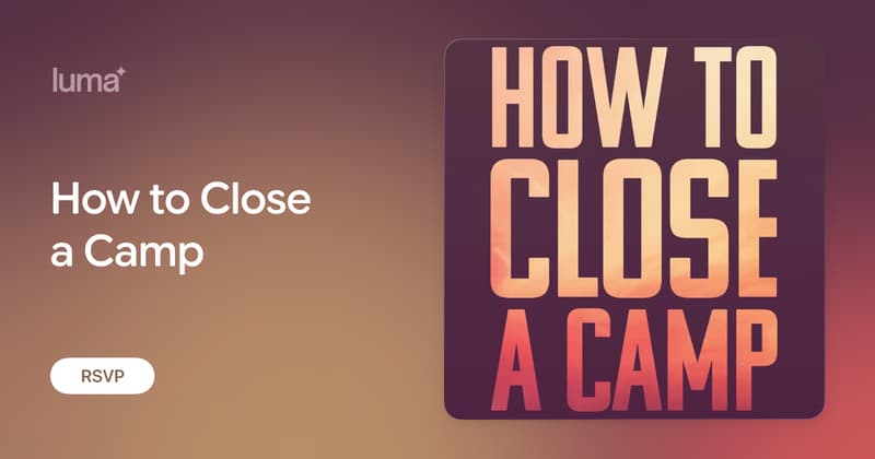 How to Close a Camp