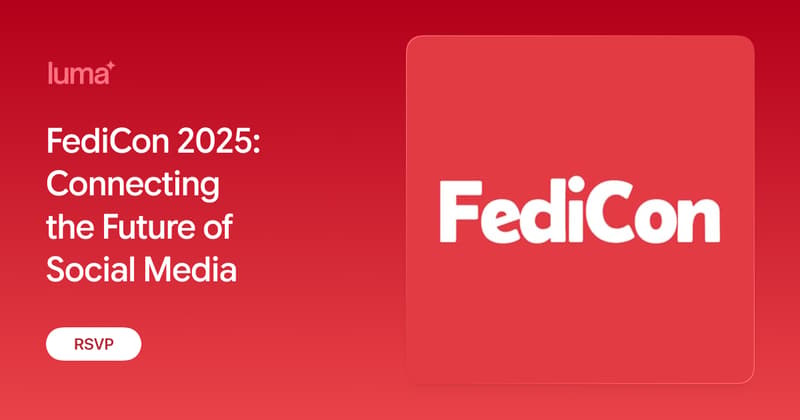 FediCon 2025: Connecting the Future of Social Media · Luma