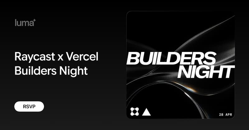 Raycast x Vercel Builders Night · Luma