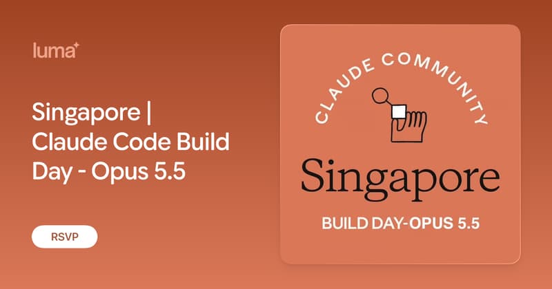 Singapore | Claude Code Build Day - Opus 5.5