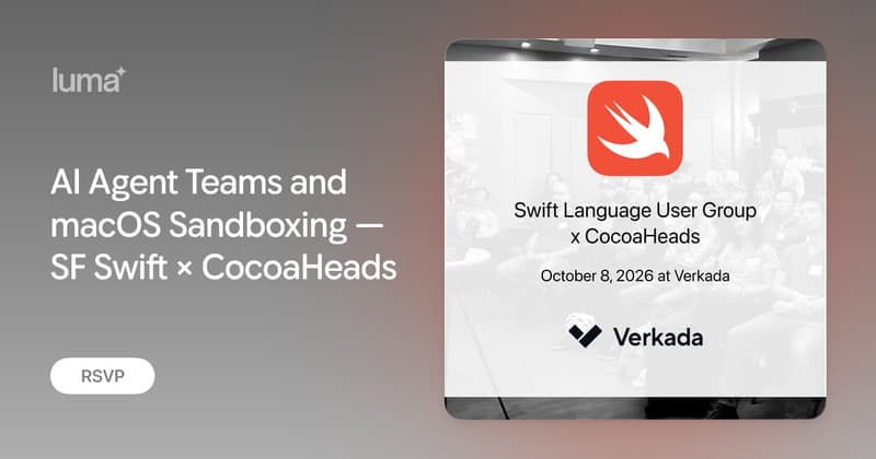 AI Agent Teams and macOS Sandboxing — SF Swift × CocoaHeads · Luma