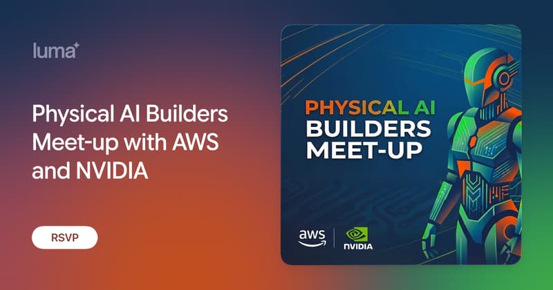 Physical AI Builders Meet-up with AWS and NVIDIA