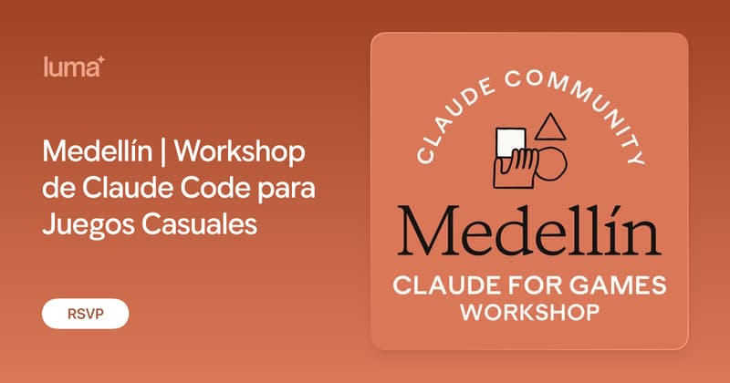 Medellín | Workshop de Claude Code para Juegos Casuales