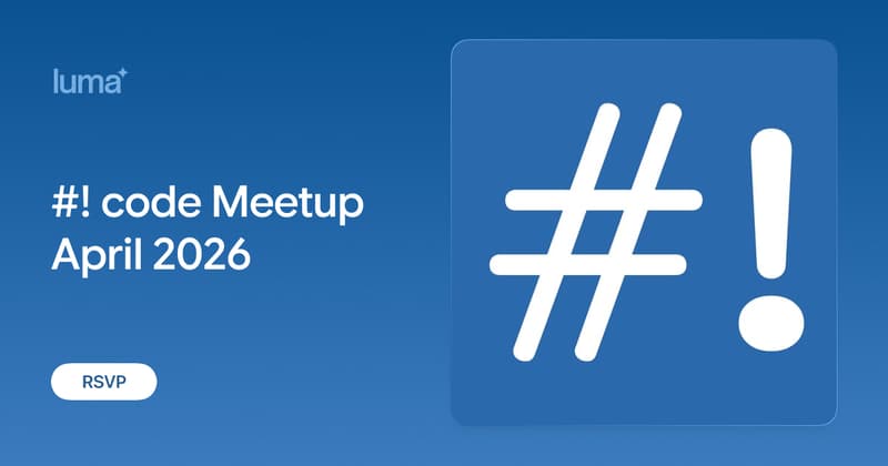 #! code Meetup April 2026 · Zoom · Luma
