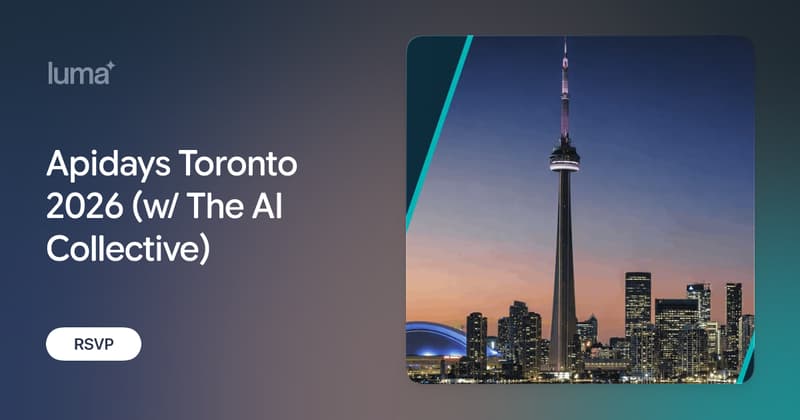 Apidays Toronto 2026 (w/ The AI Collective)