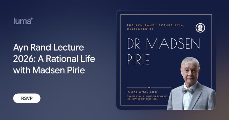 Ayn Rand Lecture 2026: A Rational Life with Madsen Pirie