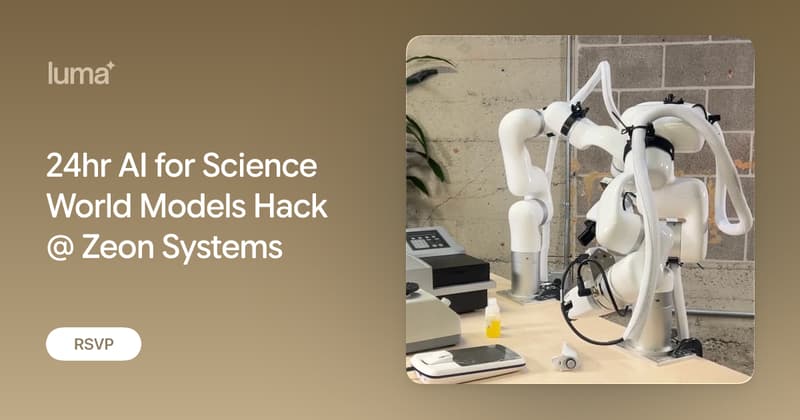 24hr AI for Science World Models Hack @ Zeon Systems · Luma