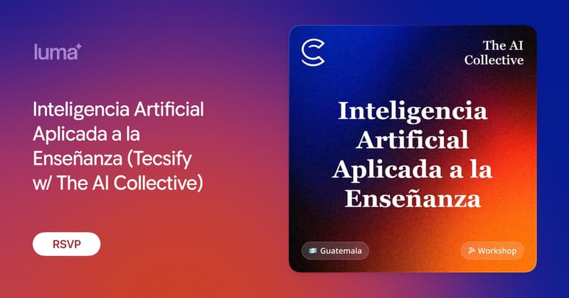 Inteligencia Artificial Aplicada a la Enseñanza (Tecsify w/ The AI Collective)