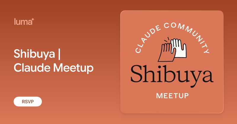 Shibuya | Claude Meetup