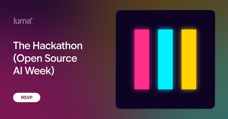 The Hackathon (Open Source AI Week) · Luma