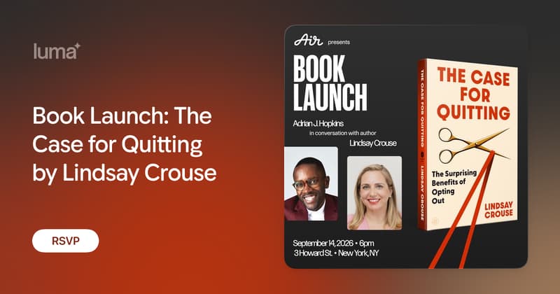 Book Launch: The Case for Quitting by Lindsay Crouse · Luma