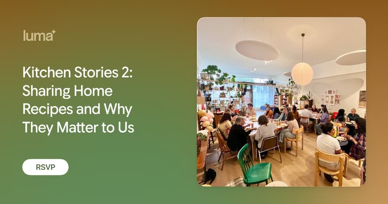 Kitchen Stories 2: Sharing Home Recipes and Why They Matter to Us