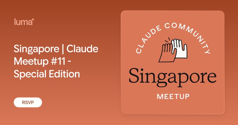 Singapore | Claude Meetup #11 - Special Edition