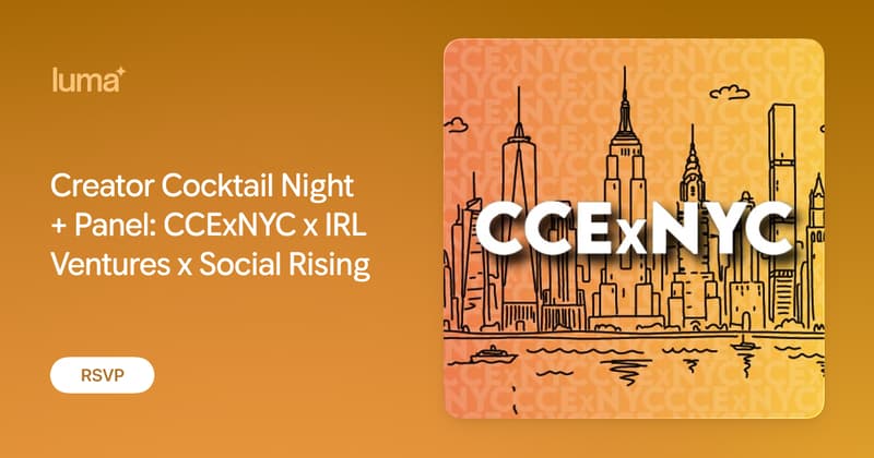 Creator Cocktail Night + Panel: CCExNYC x IRL Ventures x Social Rising ...