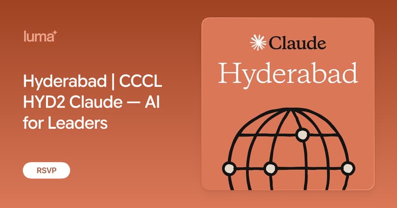 Hyderabad | CCCL HYD2 Claude — AI for Leaders · Luma