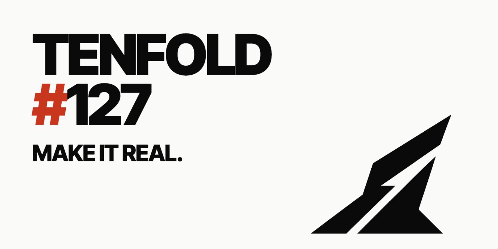 Tenfold Victoria #127: Make It Real promotional image