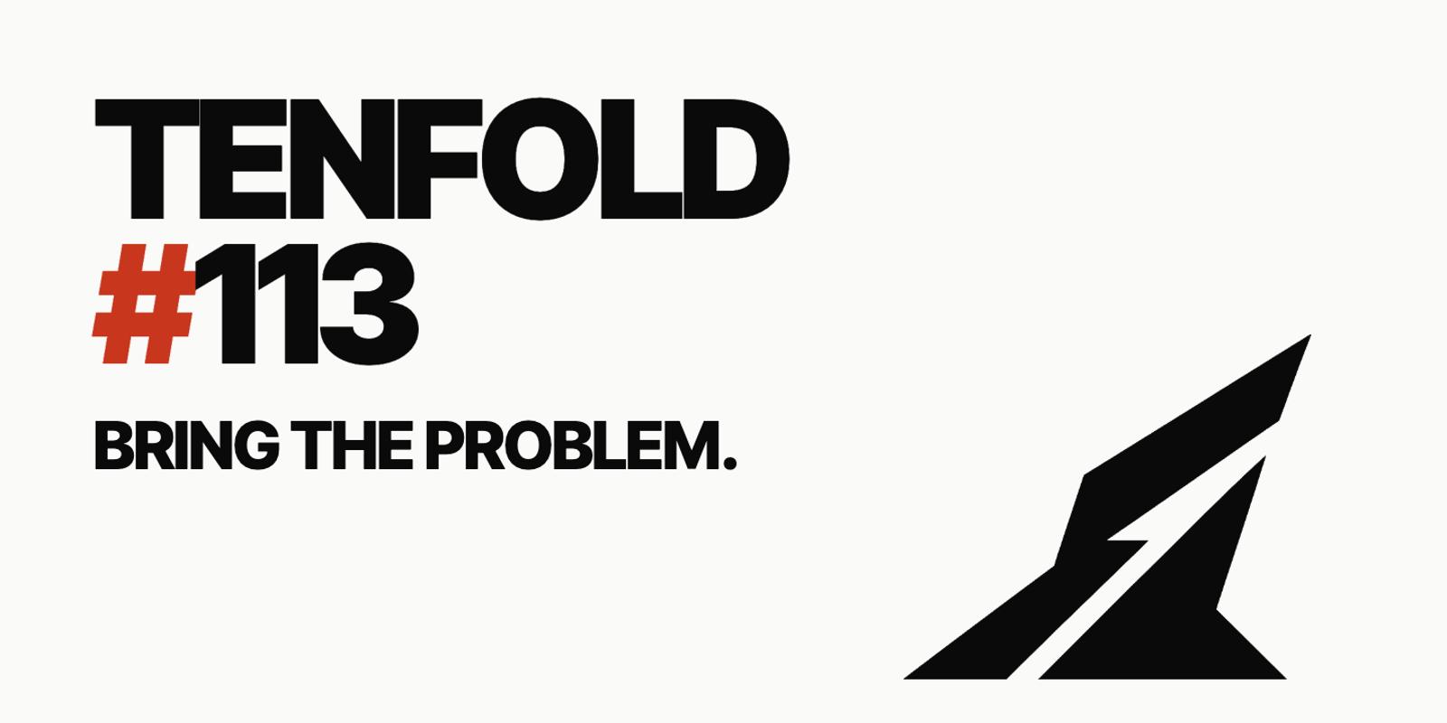 Tenfold Victoria #113: Bring The Problem promotional image