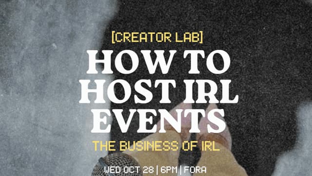 [Creator Lab] How To Host Events: The Business of IRL