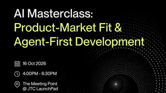 AI Masterclass: Product-market Fit & Agent-First Development | Powered by Google for Startups