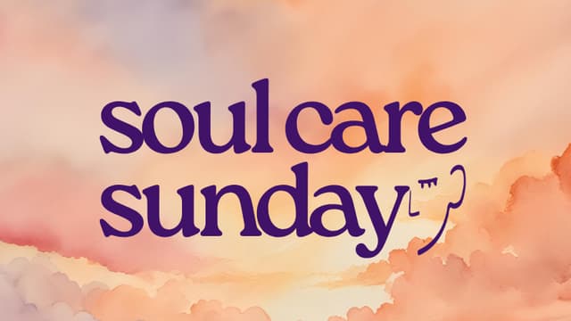 Balm: Soul Care Sunday
