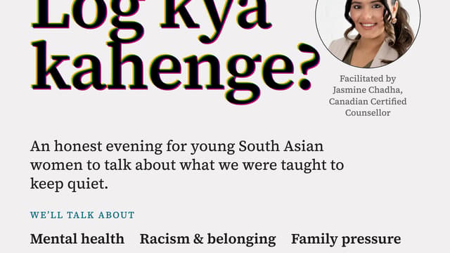 Log Kya Kahengey? (South Asian Women Circle)