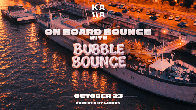 🫧ON BOARD BOUNCE🪩 @KASSA HAJÓ🛳️ // 10.23.