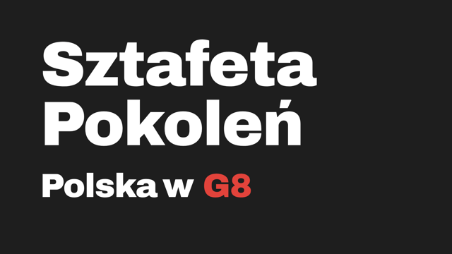 Sztafeta Pokoleń – Polska w G8 [Future For Poland]