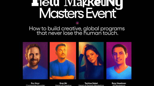 The Field Marketing Masters - How to build creative, global programs that never lose the human touch