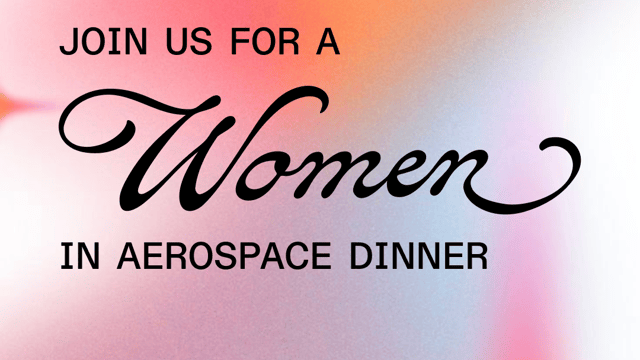 Women in Aerospace Dinner Hosted By RAM + 47G
