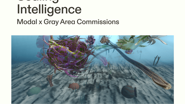 Scaling Intelligence —Modal x Gray Area Commissions — OPENING NIGHT