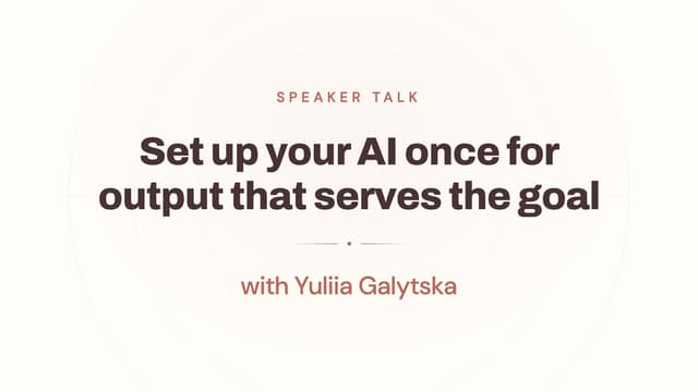 Set up your AI once for output that serves the goal