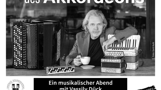 Vintage Soundsystem #31: Der Atem des Akkordeons. Ein musikalischer Abend mit Vassily Dück