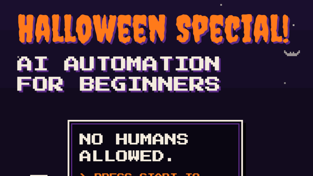 AI Automation for Beginners: Halloween Special! 🎃