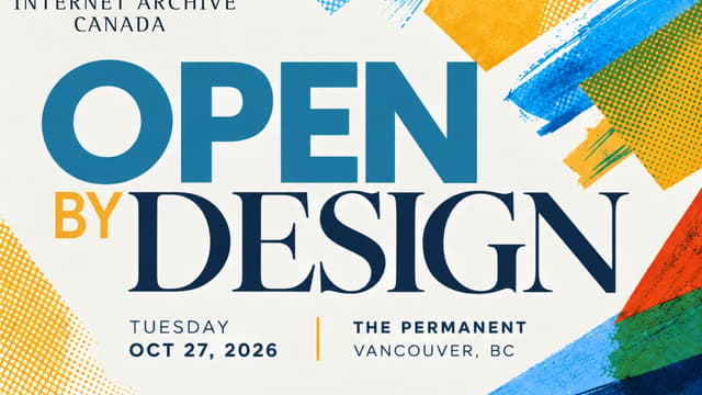 Open By Design: Tools for Participation - An Evening with Internet Archive Canada